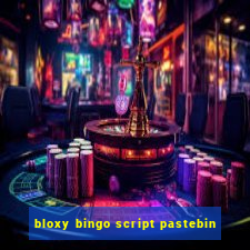 bloxy bingo script pastebin